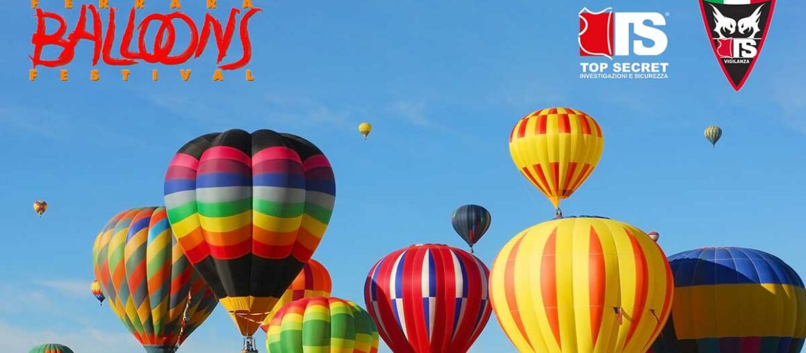 Vigilanza Top Secret al Balloons Festival di Ferrara